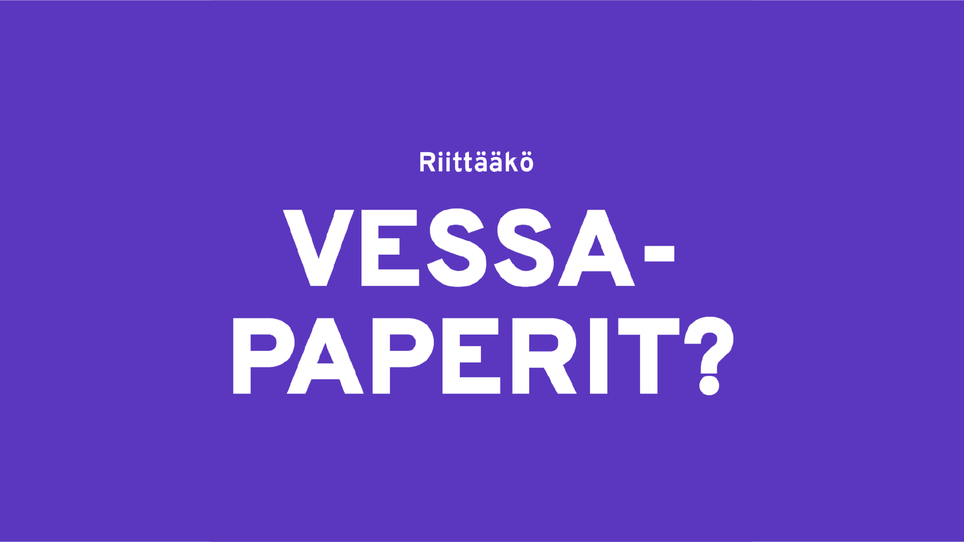 Riittääkö vessapaperit